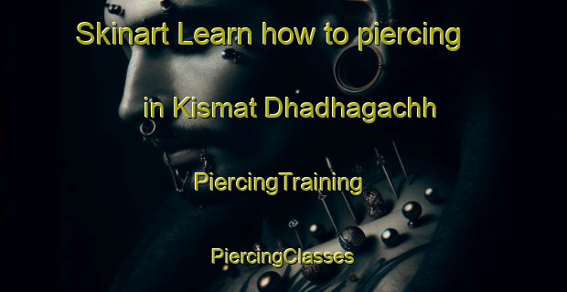 Skinart Learn how to piercing in Kismat Dhadhagachh | #PiercingTraining #PiercingClasses #SkinartTraining-Bangladesh