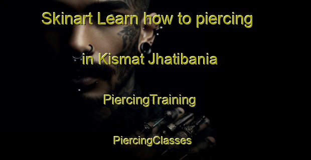 Skinart Learn how to piercing in Kismat Jhatibania | PiercingTraining | PiercingClasses | SkinartTraining-Bangladesh