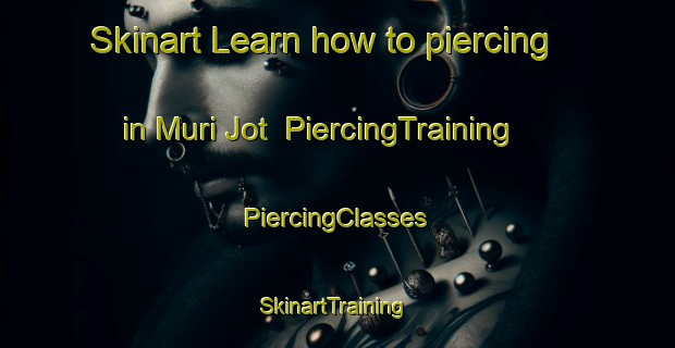 Skinart Learn how to piercing in Muri Jot | #PiercingTraining #PiercingClasses #SkinartTraining-Bangladesh