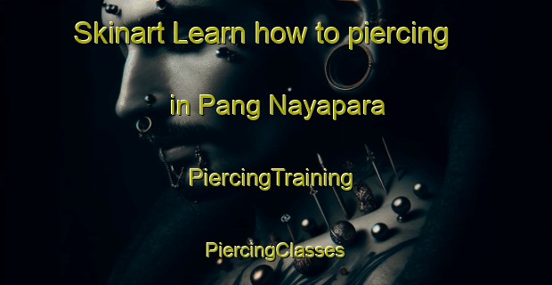 Skinart Learn how to piercing in Pang Nayapara | #PiercingTraining #PiercingClasses #SkinartTraining-Bangladesh