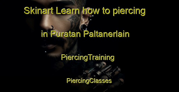 Skinart Learn how to piercing in Puratan Paltanerlain | #PiercingTraining #PiercingClasses #SkinartTraining-Bangladesh