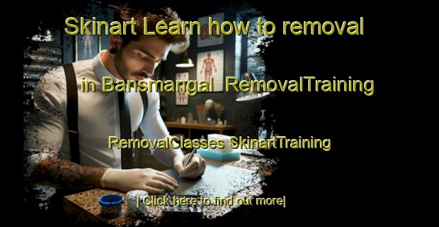 Skinart Learn how to removal in Bansmangal | #RemovalTraining #RemovalClasses #SkinartTraining-Bangladesh