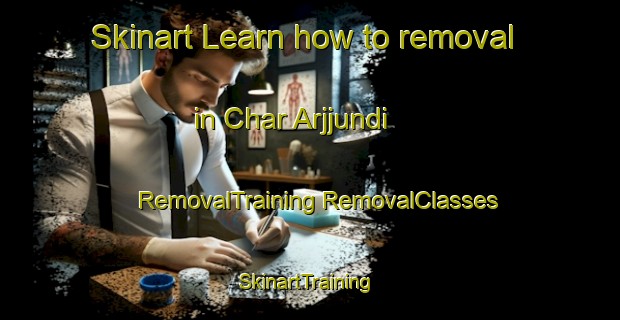 Skinart Learn how to removal in Char Arjjundi | #RemovalTraining #RemovalClasses #SkinartTraining-Bangladesh