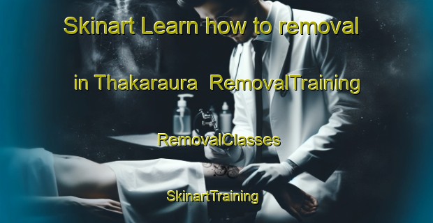 Skinart Learn how to removal in Thakaraura | RemovalTraining | RemovalClasses | SkinartTraining-Bangladesh