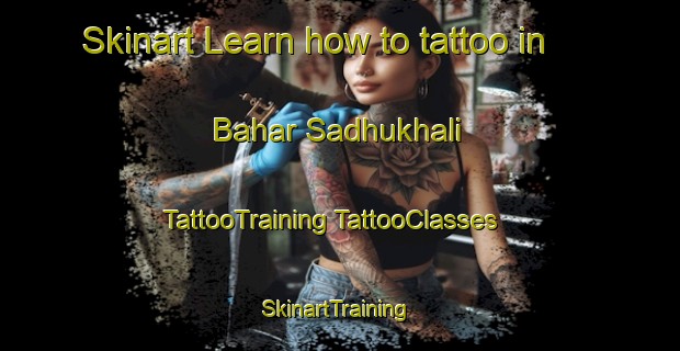 Skinart Learn how to tattoo in Bahar Sadhukhali | #TattooTraining #TattooClasses #SkinartTraining-Bangladesh