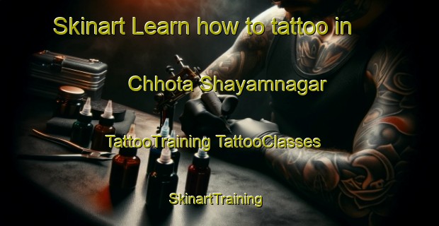 Skinart Learn how to tattoo in Chhota Shayamnagar | #TattooTraining #TattooClasses #SkinartTraining-Bangladesh