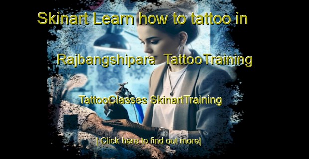 Skinart Learn how to tattoo in Rajbangshipara | #TattooTraining #TattooClasses #SkinartTraining-Bangladesh