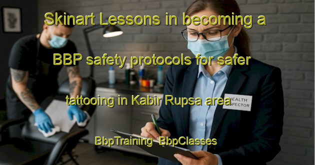 Skinart Lessons in becoming a BBP safety protocols for safer tattooing in Kabir Rupsa area | BbpTraining | BbpClasses | SkinartTraining-Bangladesh