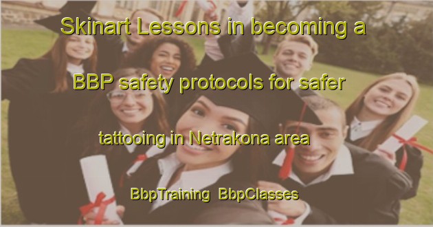 Skinart Lessons in becoming a BBP safety protocols for safer tattooing in Netrakona area | BbpTraining | BbpClasses | SkinartTraining-Bangladesh