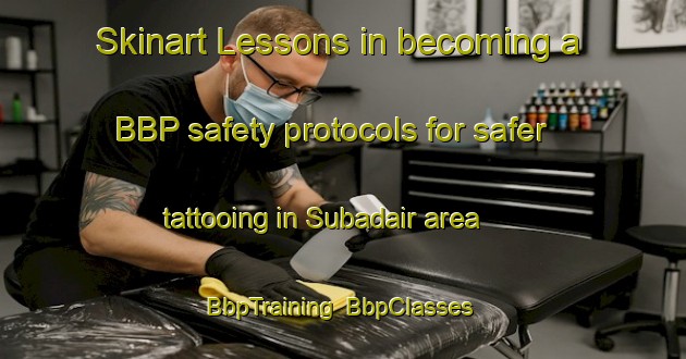 Skinart Lessons in becoming a BBP safety protocols for safer tattooing in Subadair area | BbpTraining | BbpClasses | SkinartTraining-Bangladesh