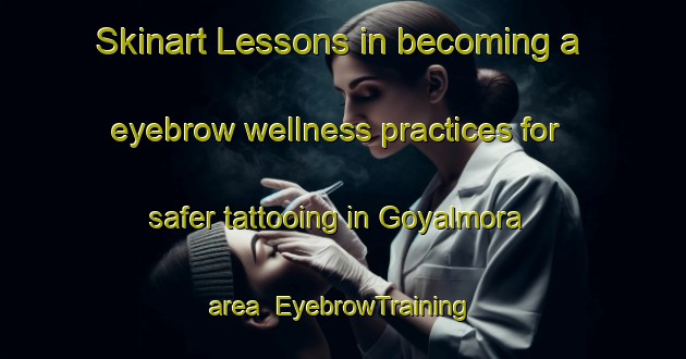 Skinart Lessons in becoming a eyebrow wellness practices for safer tattooing in Goyalmora area | EyebrowTraining | EyebrowClasses | SkinartTraining-Bangladesh