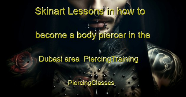 Skinart Lessons in how to become a body piercer in the Dubasi area | PiercingTraining | PiercingClasses | SkinartTraining-Bangladesh
