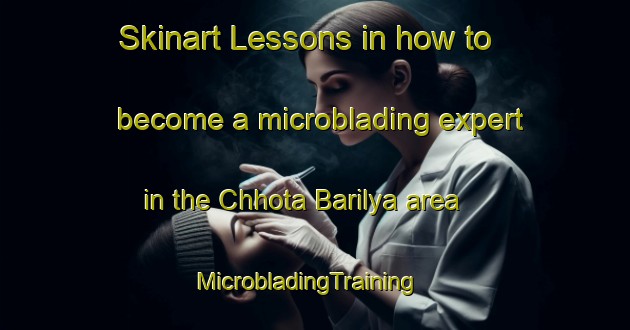 Skinart Lessons in how to become a microblading expert in the Chhota Barilya area | MicrobladingTraining | MicrobladingClasses | SkinartTraining-Bangladesh