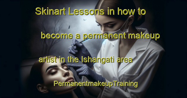 Skinart Lessons in how to become a permanent makeup artist in the Ishangati area | PermanentmakeupTraining | PermanentmakeupClasses | SkinartTraining-Bangladesh