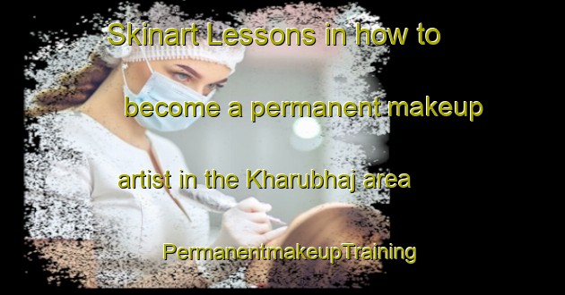 Skinart Lessons in how to become a permanent makeup artist in the Kharubhaj area | PermanentmakeupTraining | PermanentmakeupClasses | SkinartTraining-Bangladesh