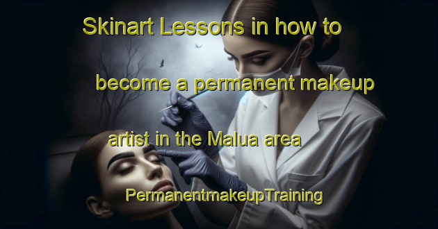 Skinart Lessons in how to become a permanent makeup artist in the Malua area | PermanentmakeupTraining | PermanentmakeupClasses | SkinartTraining-Bangladesh