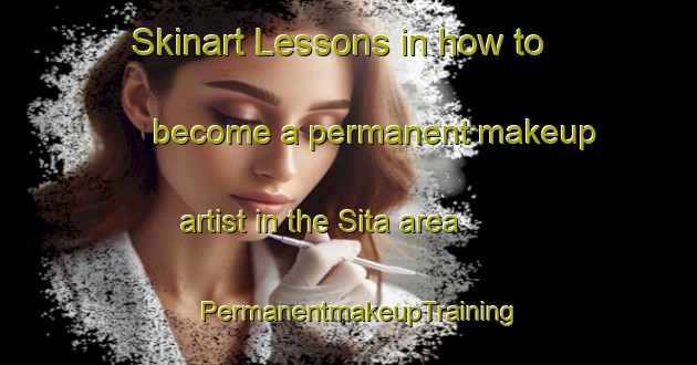 Skinart Lessons in how to become a permanent makeup artist in the Sita area | PermanentmakeupTraining | PermanentmakeupClasses | SkinartTraining-Bangladesh