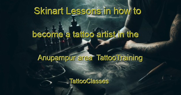 Skinart Lessons in how to become a tattoo artist in the Anupampur area | TattooTraining | TattooClasses | SkinartTraining-Bangladesh