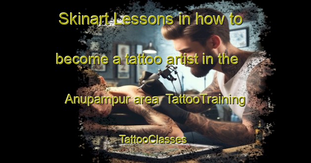 Skinart Lessons in how to become a tattoo artist in the Anupampur area | TattooTraining | TattooClasses | SkinartTraining-Bangladesh