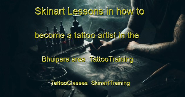 Skinart Lessons in how to become a tattoo artist in the Bhuipara area | TattooTraining | TattooClasses | SkinartTraining-Bangladesh