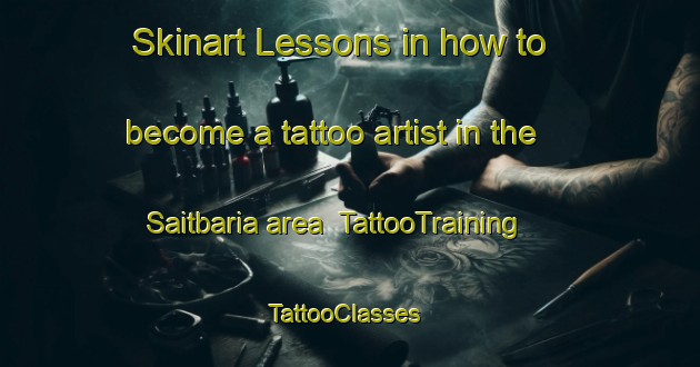 Skinart Lessons in how to become a tattoo artist in the Saitbaria area | TattooTraining | TattooClasses | SkinartTraining-Bangladesh