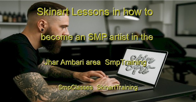 Skinart Lessons in how to become an SMP artist in the Jhar Ambari area | SmpTraining | SmpClasses | SkinartTraining-Bangladesh