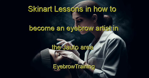 Skinart Lessons in how to become an eyebrow artist in the Jauto area | EyebrowTraining | EyebrowClasses | SkinartTraining-Bangladesh