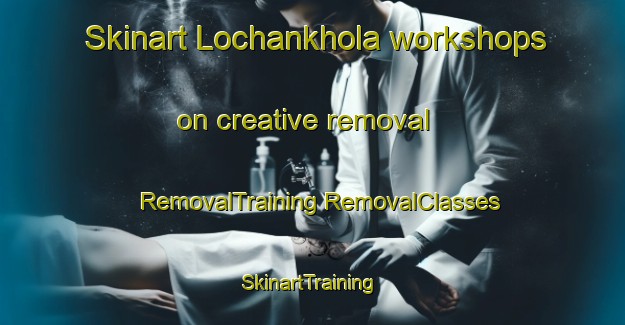 Skinart Lochankhola workshops on creative removal | #RemovalTraining #RemovalClasses #SkinartTraining-Bangladesh