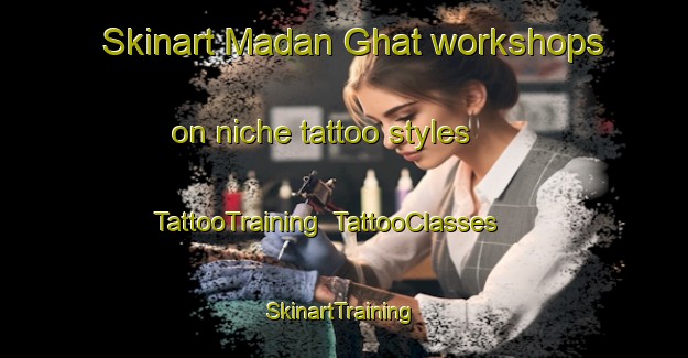 Skinart Madan Ghat workshops on niche tattoo styles | TattooTraining | TattooClasses | SkinartTraining-Bangladesh