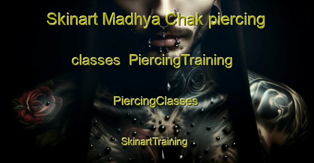 Skinart Madhya Chak piercing classes | #PiercingTraining #PiercingClasses #SkinartTraining-Bangladesh