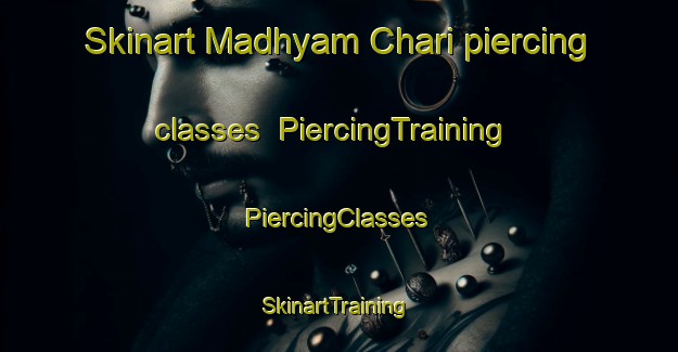 Skinart Madhyam Chari piercing classes | #PiercingTraining #PiercingClasses #SkinartTraining-Bangladesh