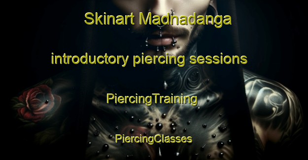 Skinart Madnadanga introductory piercing sessions | #PiercingTraining #PiercingClasses #SkinartTraining-Bangladesh