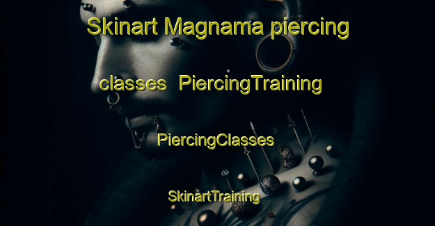 Skinart Magnama piercing classes | #PiercingTraining #PiercingClasses #SkinartTraining-Bangladesh