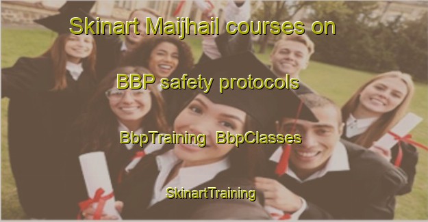 Skinart Maijhail courses on BBP safety protocols | BbpTraining | BbpClasses | SkinartTraining-Bangladesh