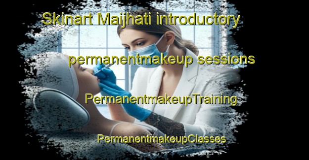 Skinart Maijhati introductory permanentmakeup sessions | #PermanentmakeupTraining #PermanentmakeupClasses #SkinartTraining-Bangladesh