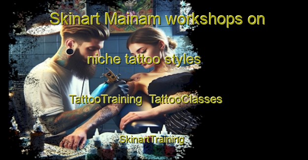 Skinart Mainam workshops on niche tattoo styles | TattooTraining | TattooClasses | SkinartTraining-Bangladesh