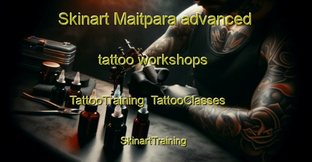 Skinart Maitpara advanced tattoo workshops | TattooTraining | TattooClasses | SkinartTraining-Bangladesh