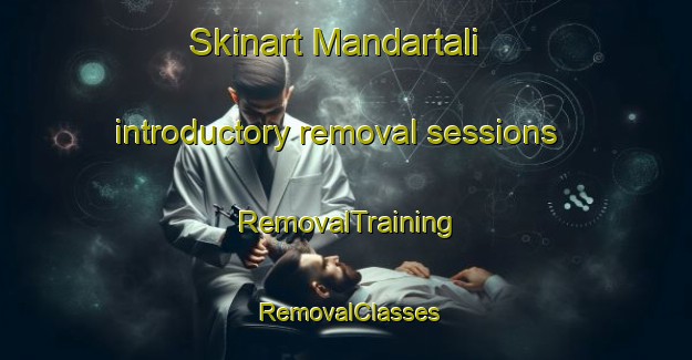 Skinart Mandartali introductory removal sessions | RemovalTraining | RemovalClasses | SkinartTraining-Bangladesh