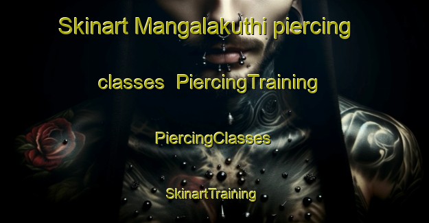 Skinart Mangalakuthi piercing classes | #PiercingTraining #PiercingClasses #SkinartTraining-Bangladesh