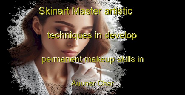 Skinart Master artistic techniques in develop permanent makeup skills in Auuner Char | PermanentmakeupTraining | PermanentmakeupClasses | SkinartTraining-Bangladesh