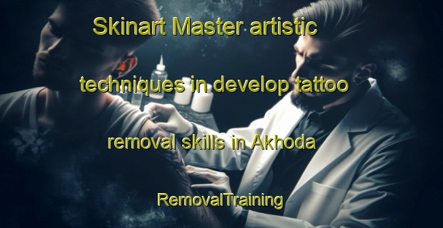 Skinart Master artistic techniques in develop tattoo removal skills in Akhoda | RemovalTraining | RemovalClasses | SkinartTraining-Bangladesh