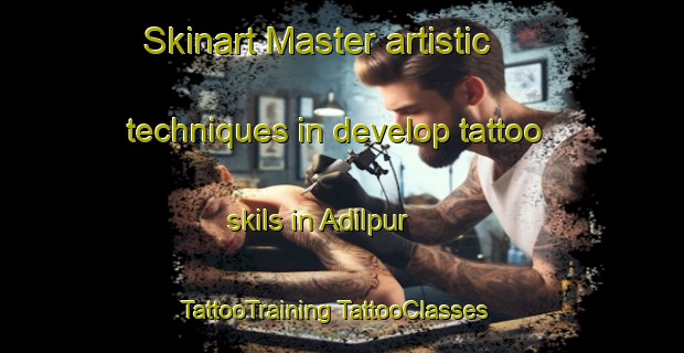 Skinart Master artistic techniques in develop tattoo skils in Adilpur | #TattooTraining #TattooClasses #SkinartTraining-Bangladesh