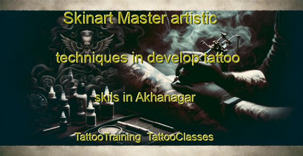 Skinart Master artistic techniques in develop tattoo skils in Akhanagar | TattooTraining | TattooClasses | SkinartTraining-Bangladesh