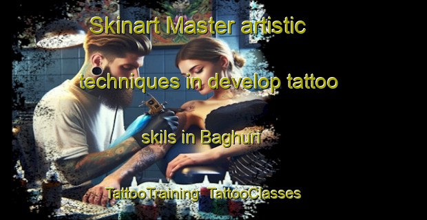 Skinart Master artistic techniques in develop tattoo skils in Baghuri | TattooTraining | TattooClasses | SkinartTraining-Bangladesh