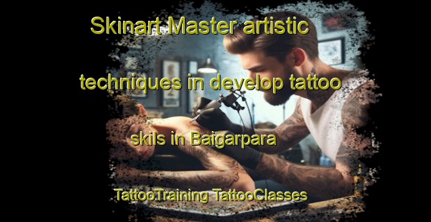 Skinart Master artistic techniques in develop tattoo skils in Baigarpara | #TattooTraining #TattooClasses #SkinartTraining-Bangladesh