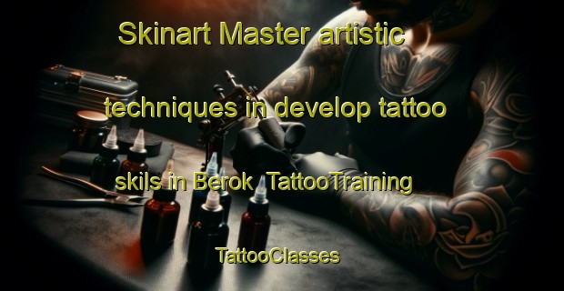 Skinart Master artistic techniques in develop tattoo skils in Berok | TattooTraining | TattooClasses | SkinartTraining-Bangladesh