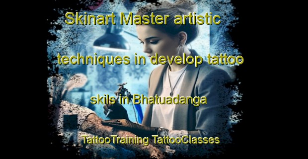 Skinart Master artistic techniques in develop tattoo skils in Bhatuadanga | #TattooTraining #TattooClasses #SkinartTraining-Bangladesh