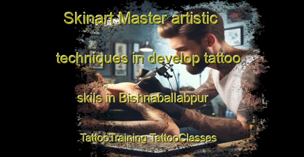 Skinart Master artistic techniques in develop tattoo skils in Bishnaballabpur | #TattooTraining #TattooClasses #SkinartTraining-Bangladesh