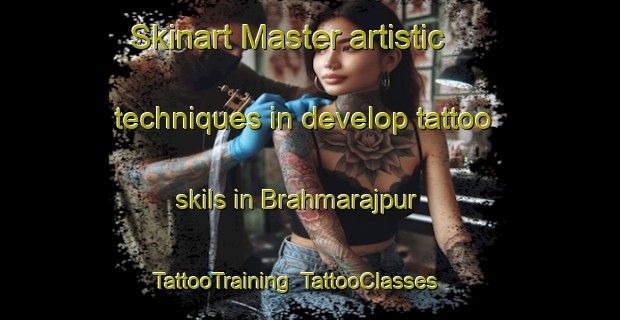 Skinart Master artistic techniques in develop tattoo skils in Brahmarajpur | TattooTraining | TattooClasses | SkinartTraining-Bangladesh