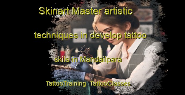 Skinart Master artistic techniques in develop tattoo skils in Mandailpara | TattooTraining | TattooClasses | SkinartTraining-Bangladesh